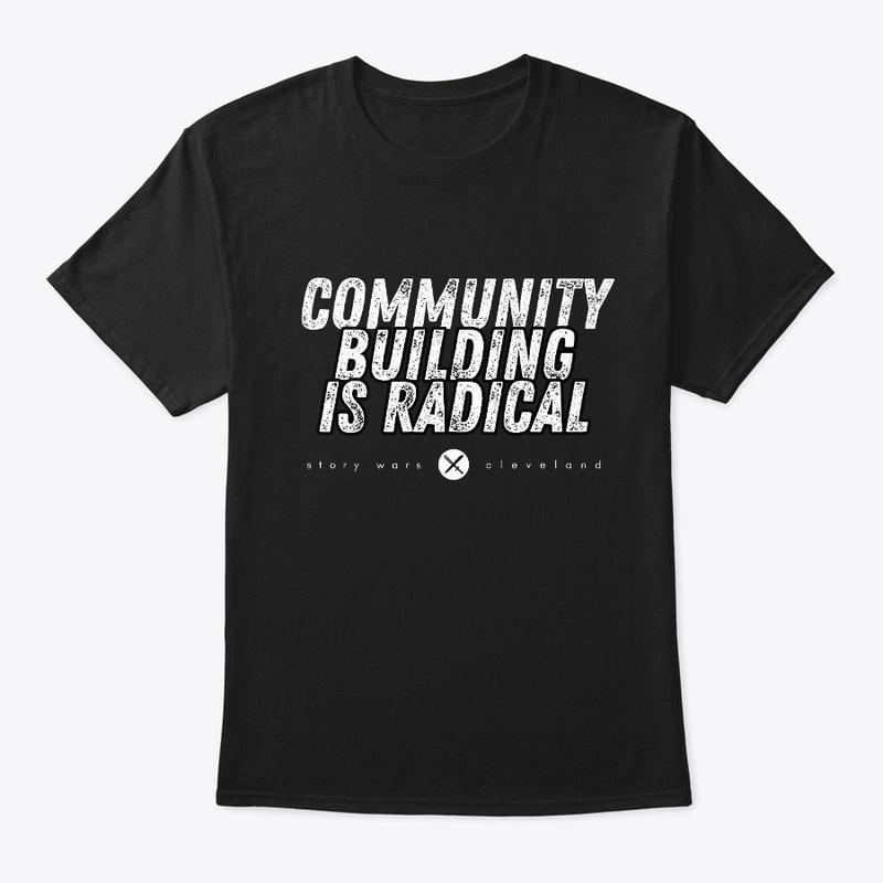 Community Building is Radical Tee